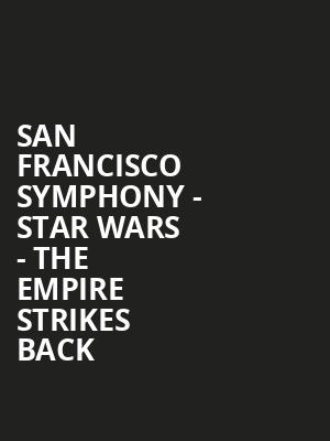 San Francisco Symphony - Star Wars - The Empire Strikes Back Poster