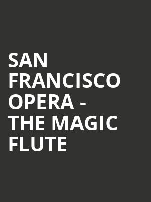 San Francisco Opera - The Magic Flute Poster