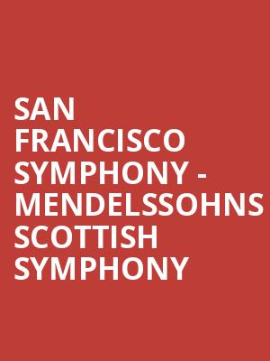 San Francisco Symphony - Mendelssohns Scottish Symphony Poster