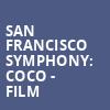 San Francisco Symphony Coco Film, Davies Symphony Hall, San Francisco