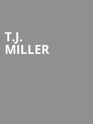T.J. Miller Poster