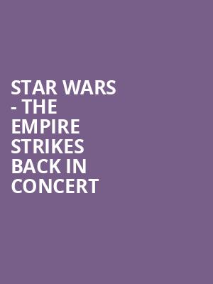 Star Wars The Empire Strikes Back In Concert, Davies Symphony Hall, San Francisco