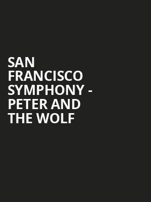 San Francisco Symphony - Peter and the Wolf Poster