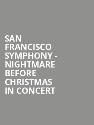 San Francisco Symphony - Nightmare Before Christmas in Concert Poster