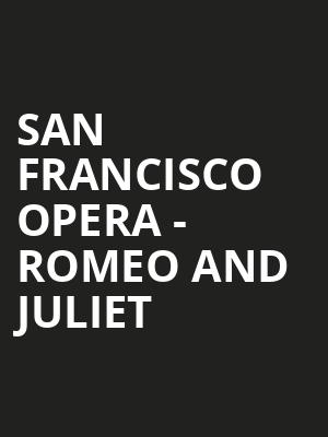 San Francisco Opera - Romeo and Juliet