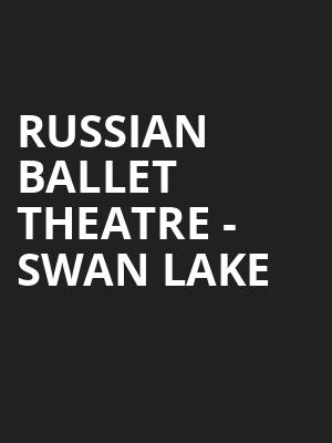 Russian Ballet Theatre Swan Lake, Palace of Fine Arts, San Francisco