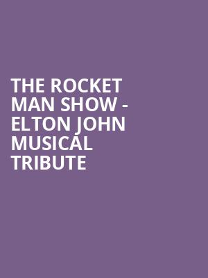 The Rocket Man Show Elton John Musical Tribute, The Historic Bal Theatre, San Francisco
