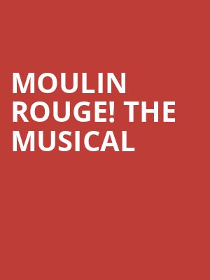 Moulin Rouge The Musical, Orpheum Theatre, San Francisco