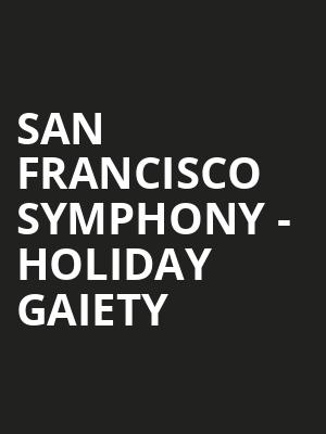 San Francisco Symphony - Holiday Gaiety Poster