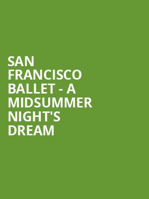 San Francisco Ballet - A Midsummer Night's Dream Poster