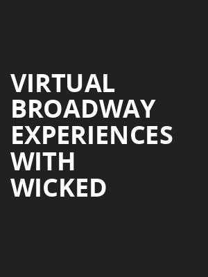 Virtual Broadway Experiences with WICKED, Virtual Experiences for San Francisco, San Francisco