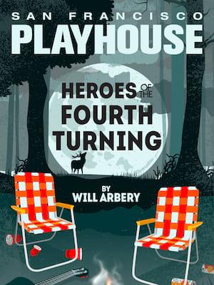 Heroes of the Fourth Turning, San Francisco Playhouse, San Francisco