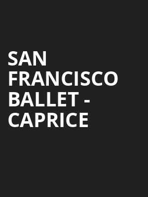 San Francisco Ballet Caprice, War Memorial Opera House, San Francisco