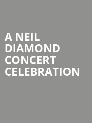 A Neil Diamond Concert Celebration Poster