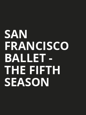 San Francisco Ballet The Fifth Season, War Memorial Opera House, San Francisco