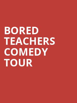 Bored Teachers Comedy Tour, Palace of Fine Arts, San Francisco