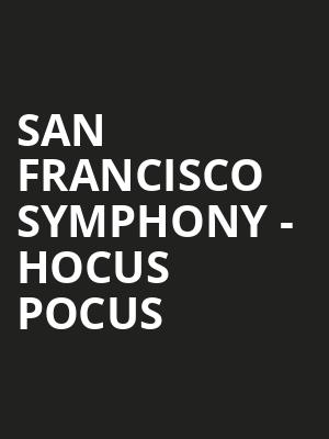 San Francisco Symphony - Hocus Pocus Poster
