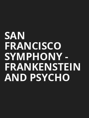 San Francisco Symphony - Frankenstein and Psycho Poster