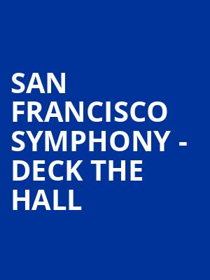 San Francisco Symphony Deck The Hall, Davies Symphony Hall, San Francisco