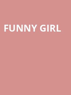 Funny Girl, Orpheum Theatre, San Francisco
