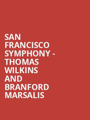 San Francisco Symphony Thomas Wilkins and Branford Marsalis, Davies Symphony Hall, San Francisco