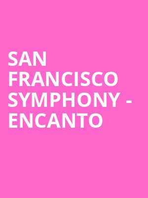 San Francisco Symphony Encanto, Davies Symphony Hall, San Francisco