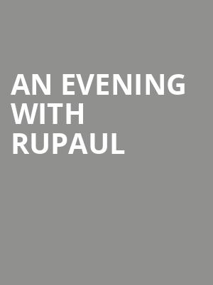 An Evening with RuPaul, Curran Theatre, San Francisco