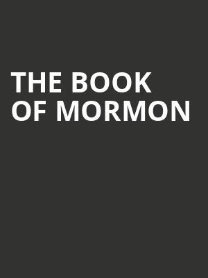 The Book of Mormon, Orpheum Theatre, San Francisco
