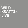 Wild Kratts Live, Golden Gate Theatre, San Francisco