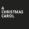 A Christmas Carol, ACT Geary Theatre, San Francisco