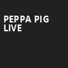 Peppa Pig Live, Curran Theatre, San Francisco