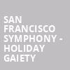 San Francisco Symphony Holiday Gaiety, Davies Symphony Hall, San Francisco