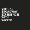 Virtual Broadway Experiences with WICKED, Virtual Experiences for San Francisco, San Francisco