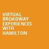 Virtual Broadway Experiences with HAMILTON, Virtual Experiences for San Francisco, San Francisco