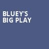 Blueys Big Play, Golden Gate Theatre, San Francisco