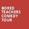 Bored Teachers Comedy Tour, Ruth Finley Person Theater, San Francisco