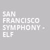 San Francisco Symphony Elf, Davies Symphony Hall, San Francisco