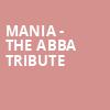MANIA The Abba Tribute, Palace of Fine Arts, San Francisco