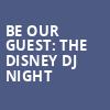 Be Our Guest The Disney DJ Night, August Hall, San Francisco