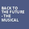 Back To The Future The Musical, Orpheum Theatre, San Francisco