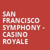 San Francisco Symphony Casino Royale, Davies Symphony Hall, San Francisco