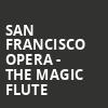 San Francisco Opera The Magic Flute, War Memorial Opera House, San Francisco