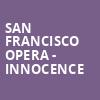 San Francisco Opera Innocence, War Memorial Opera House, San Francisco