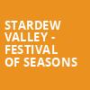 Stardew Valley Festival of Seasons, Palace of Fine Arts, San Francisco