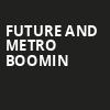 Future and Metro Boomin, Oakland Arena, San Francisco