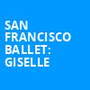 San Francisco Ballet Giselle, War Memorial Opera House, San Francisco