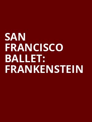 San Francisco Ballet Frankenstein, War Memorial Opera House, San Francisco
